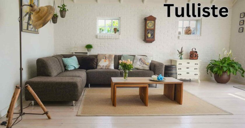 5 Reasons Why Tulliste Should Be Your Next Home Decor Obsession