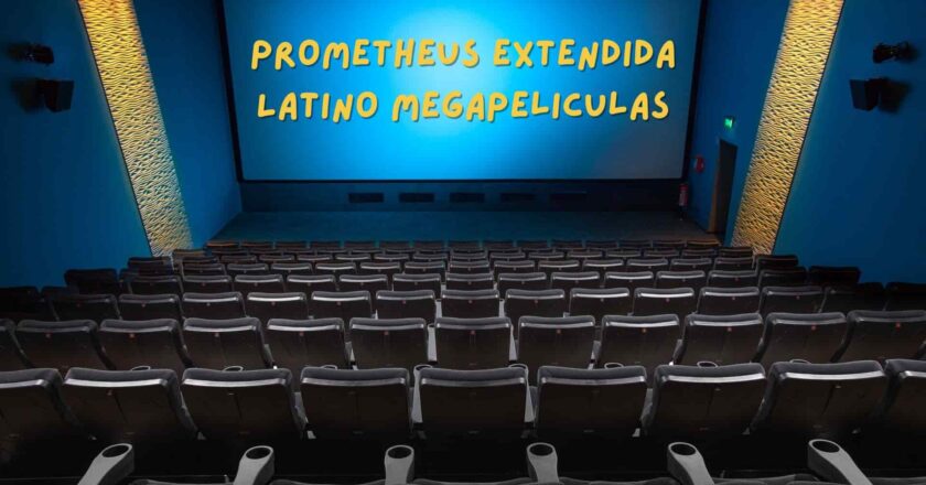Unveiling the Epic Storytelling of Prometheus Extendida Latino Megapeliculas